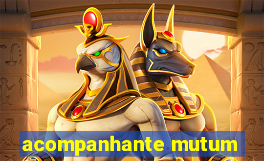 acompanhante mutum